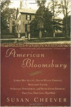 American Bloomsbury: Louisa May Alcott, Ralph Waldo Emerson, Margaret Fuller, Nathaniel Hawthorne, and Henry David Thoreau: Their Lives, Their Loves, Their Work