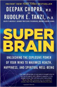 Super Brain: Unleashing the Explosive Power of Your Mind to Maximize Health, Happiness, and Spiritual Well-Being