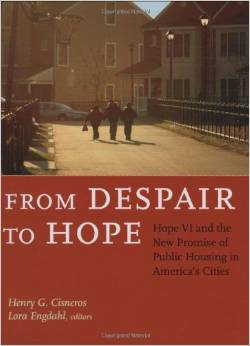 From Despair to Hope: Hope VI and the New Promise of Public Housing in America's Cities