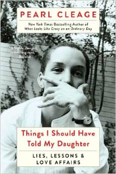 Things I Should Have Told My Daughter: Lies, Lessons & Love Affairs 