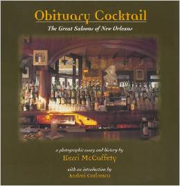 Obituary Cocktail: The Great Saloons of New Orleans (2nd Edition, Expanded)