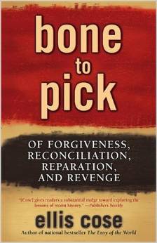 Bone to Pick: Of Forgiveness, Reconciliation, Reparation, and Revenge