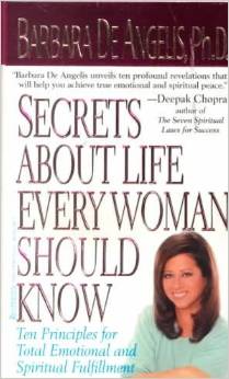 Secrets About Life Every Woman Should Know: Ten Principles for Total Spiritual and Emotional Fulfil
