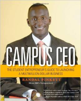 Campus CEO: The Student Entrepreneur's Guide to Launching a Multi-Million-Dollar Business