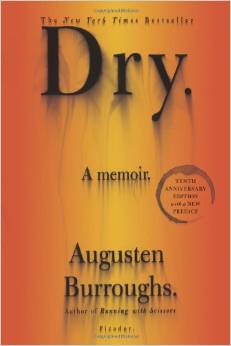 Dry: A Memoir 
