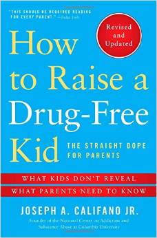 How to Raise a Drug-Free Kid: The Straight Dope for Parents 