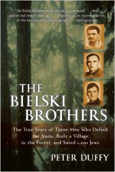 The Bielski Brothers: The True Story of Three Men Who Defied the Nazis, Built a Village in the Forest, and Saved 1,200 Jews