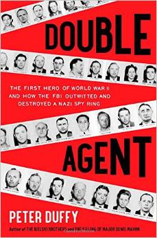Double Agent: The First Hero of World War II and How the FBI Outwitted and Destroyed a Nazi Spy Ring