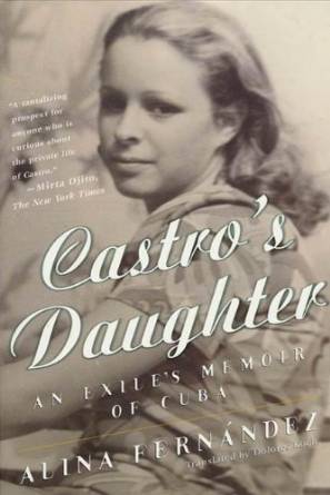 Castro's Daughter: An Exile's Memoir of Cuba