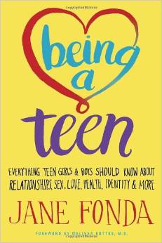 Being a Teen: Everything Teen Girls & Boys Should Know About Relationships, Sex, Love, Health, Identity & More