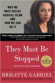 They Must Be Stopped: Why We Must Defeat Radical Islam and How We Can Do It
