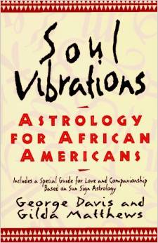 Soul Vibrations: Astrology for African-Americans