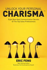Unlock Your Personal CHARISMA: Eight Best Kept Communication Secrets Of The Top Sales Professionals 