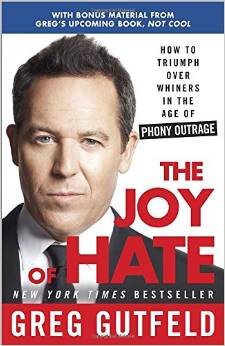 The Joy of Hate: How to Triumph over Whiners in the Age of Phony Outrage