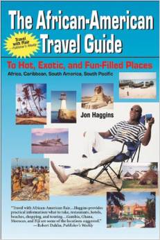 African American Travel Guide to Hot, Exotic & Fun-Filled Places 