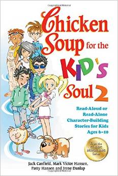 Chicken Soup for the Kid's Soul 2: Read-Aloud or Read-Alone Character-Building Stories for Kids Ages 6-10 (Chicken Soup for the Soul) 