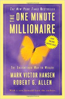 The One Minute Millionaire: The Enlightened Way to Wealth