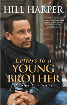 Letters to a Young Brother: Manifest Your Destiny