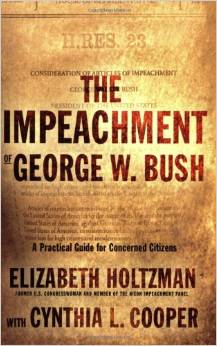 The Impeachment of George W. Bush: A Practical Guide for Concerned Citizens