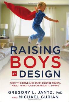 Raising Boys by Design: What the Bible and Brain Science Reveal About What Your Son Needs to Thrive 