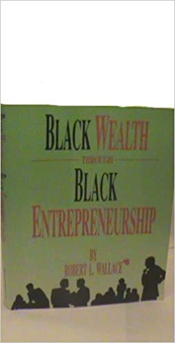 Black Wealth Through Black Entrepreneurship