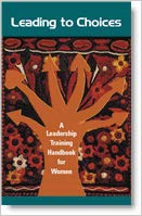 Leading to Choices: A Leadership Training Handbook for Women