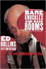 Bare Knuckles and Back Rooms: My Life in American Politics