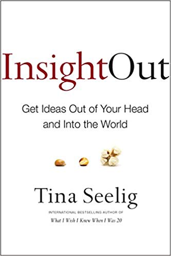 Insight Out: Get Ideas Out of Your Head and Into the World