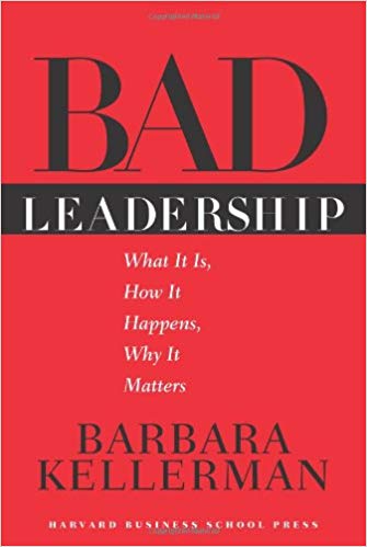 Bad Leadership: What It Is, How It Happens, Why It Matters (Leadership for the Common Good)