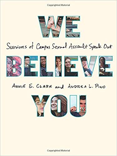 We Believe You: Survivors of Campus Sexual Assault Speak Out