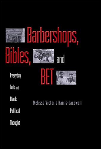 Barbershops, Bibles, and BET: Everyday Talk and Black Political Thought