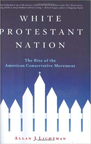 White Protestant Nation: The Rise of the American Conservative Movement 