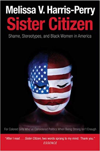 Sister Citizen: Shame, Stereotypes, and Black Women in America