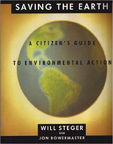 Saving The Earth: A Citizen's Guide to Environmental Action