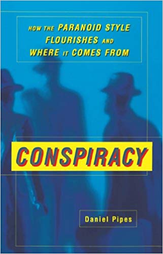 Conspiracy: How the Paranoid Style Flourishes and Where It Comes From