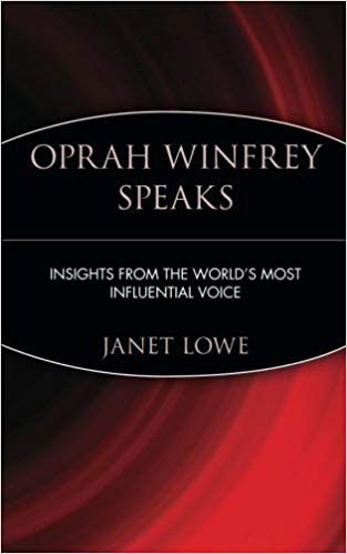 Oprah Winfrey Speaks: Insights from the World's Most Influential Voice