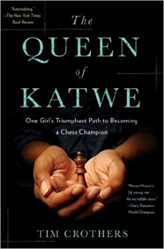 The Queen of Katwe: One Girl's Triumphant Path to Becoming a Chess Champion by Crothers, Tim (2013) Paperback