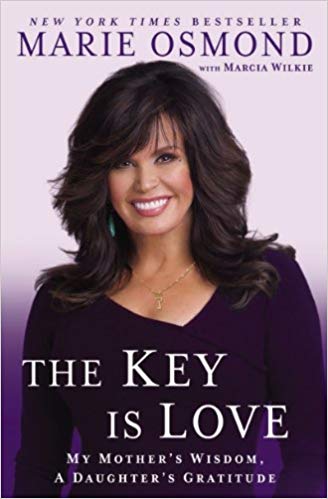 The Key Is Love: My Mother's Wisdom, A Daughter's Gratitude 