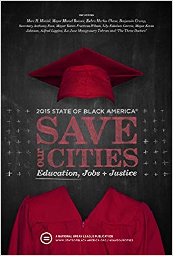 2015 State of Black America: Save Our Cities: Education, Jobs & Justice