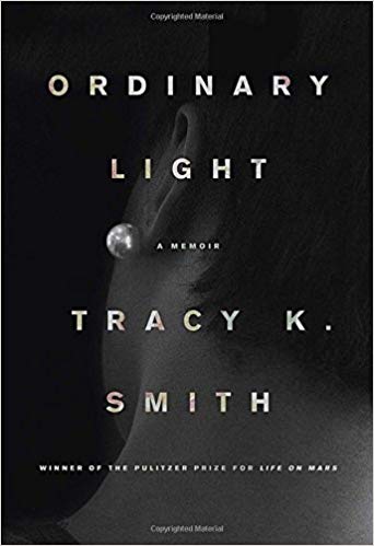 Ordinary Light: A memoir by Tracy K. Smith