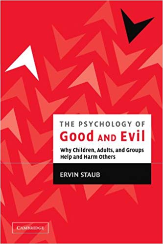 The Psychology of Good and Evil: Why Children, Adults, and Groups Help and Harm Others