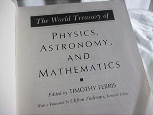 The World Treasury of Physics, Astronomy and Mathematics