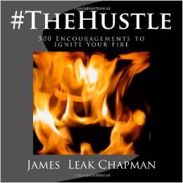 #TheHustle: 500 Encouragements to Ignite Your Fire