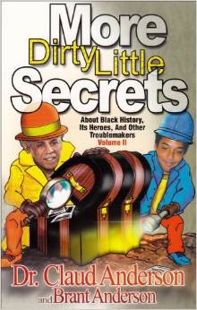 More Dirty Little Secrets About Black History, Its Heroes and Other Troublemakers Volume 2