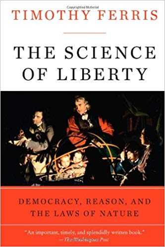 The Science of Liberty: Democracy, Reason, and the Laws of Nature
