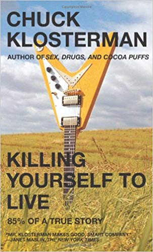 Killing Yourself to Live: 85% of a True Story