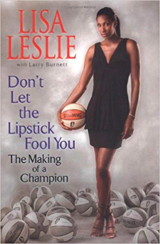 Don't Let The Lipstick Fool You: The Making of a Champion