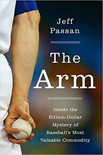 The Arm: Inside the Billion-Dollar Mystery of Baseball's Most Valuable Commodity
