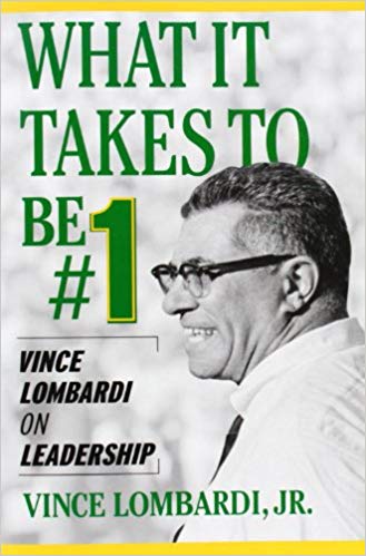 What It Takes to Be #1 : Vince Lombardi on Leadership
