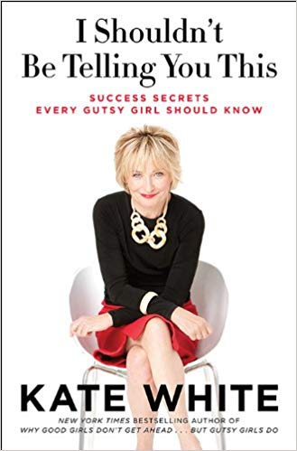 I Shouldn't Be Telling You This: Success Secrets Every Gutsy Girl Should Know